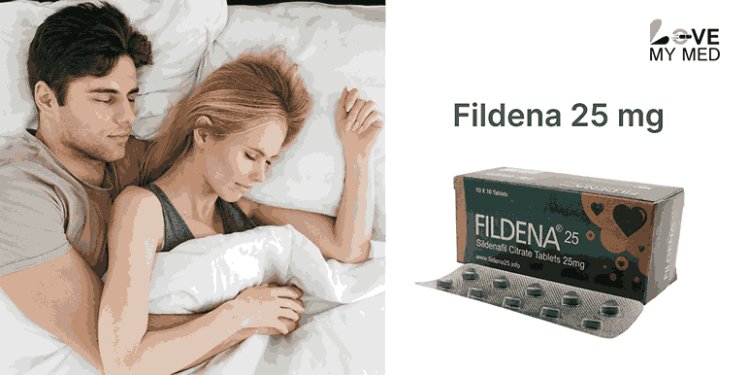 Fildena 25: Low-Dose Sildenafil for Mild ED Relief | lovemymed