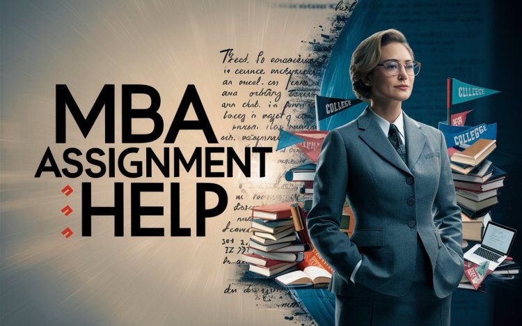 MBA Assignment Help for A+ Grades | Upto 10% OFF – MakeAssignmentHelp USA ?