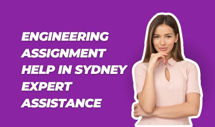 Engineering Assignment Help in Sydney | Expert Assistance