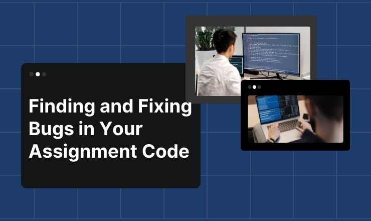 Finding and Fixing Bugs in Your Assignment Code