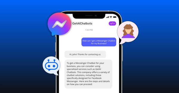 Facebook Messenger Chatbot: How Businesses Can Enhance Customer Automation