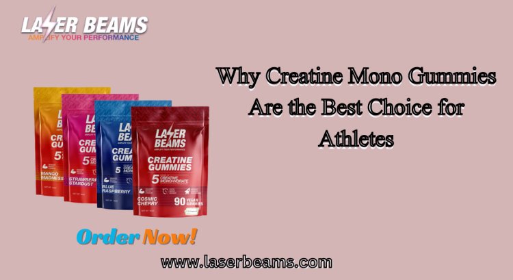 Why Creatine Mono Gummies Are the Best Choice for Athletes