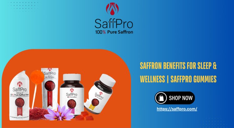 Saffron Benefits for Sleep & Wellness | Saffpro Gummies