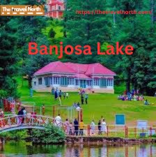 Banjosa Lake Weather – The Best Time to Visit This Scenic Paradise